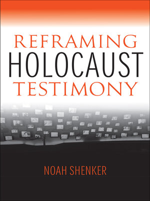 cover image of Reframing Holocaust Testimony
